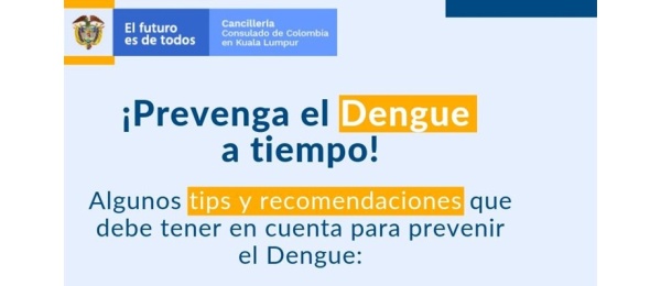 El Consulado de Colombia en Kuala Lumpur invita a los connacionales a tener en cuenta las  recomendaciones sobre el Dengue