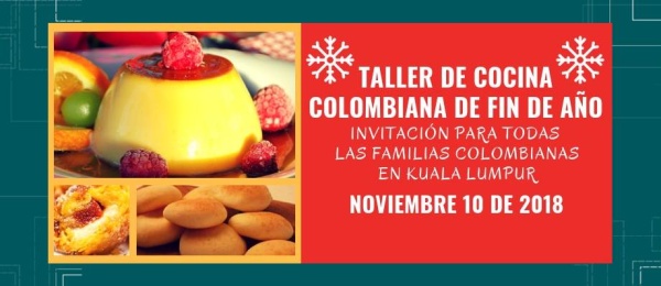 Taller de cocina colombiana de fin de año, invitación para todas las familias colombianas en Kuala Lumpur